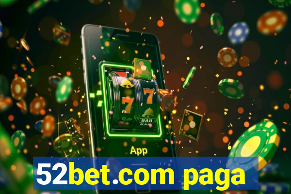 52bet.com paga